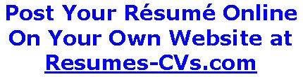 Post Your Resume Online On Your Own Website at Resumes-CVs.com